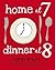 Home at 7, Dinner at 8: 100 Satisfying Suppers on the Table in an Hour or Less