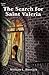 The Search for Saint Valeria by William L. Biersach The Search for Saint Valeria by William L. Biersach