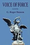 Voice of Force by G. Roger Denson