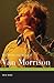The Words and Music of Van Morrison (The Praeger Singer-Songwriter Collection)
