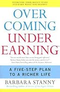 Overcoming Underearning: A Five-Step Plan to a Richer Life
