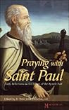 Praying with Saint Paul: Daily Reflections on the Letters of the Apostle Paul