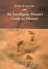 An Intelligent Person's Guide to History An Intelligent Person's Guide to History