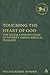 Touching the Heart of God: The Social Construction of Poverty Among Biblical Peasants (The Library of Hebrew Bible/Old Testament Studies)