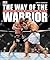 The Way of the Warrior: Mar...