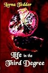 Life in the Third Degree Life in the Third Degree