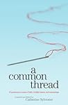 A Common Thread: 16 personal accounts of faith, fertility issues, and miscarriage