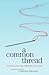 A Common Thread by Catherine Sylvester