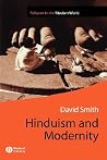 Hinduism and Modernity (Religion and Spirituality in the Modern World) Hinduism and Modernity (Religion and Spirituality in the Modern World)