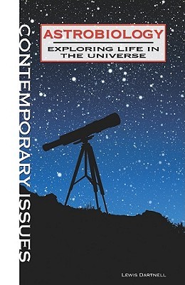 Astrobiology: Exploring Life in the Universe (Contemporary Issues)