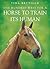One Hundred Ways for a Horse to Train Its Human