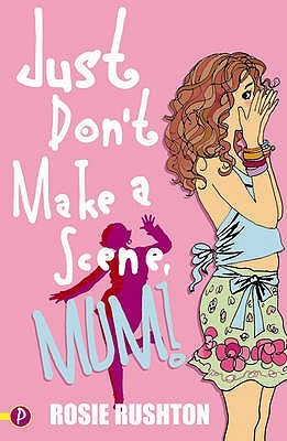 Just Don't Make a Scene, Mum! (Leehampton, #1)