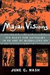 Mayan Visions by June C. Nash