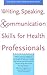 Writing, Speaking, and Communication Skills for Health Profes... by Stephanie Roberson Barnard Writing, Speaking, and Communication Skills for Health Profes... by Stephanie Roberson Barnard