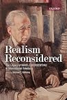 Realism Reconsidered: The Legacy of Hans J. Morgenthau in International Relations Realism Reconsidered: The Legacy of Hans J. Morgenthau in International Relations