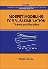 Mosfet Modeling for VLSI Simulation: Theory And Practice (International Series on Advances in Solid State Electronics) (International Series on Advances in Solid State Electronics and Technology)