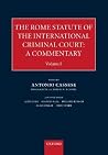The Rome Statute for an International Criminal Court: A Commentary, multi-volume set The Rome Statute for an International Criminal Court: A Commentary, multi-volume set
