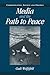 Media and the Path to Peace by Gadi Wolfsfeld