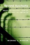 Beyond Auschwitz: Post-Holocaust Jewish Thought in America