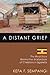 A Distant Grief: The Real S...