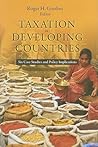 Taxation in Developing Countries: Six Case Studies and Policy Implications (Initiative for Policy Dialogue at Columbia: Challenges in Development and Globalization)
