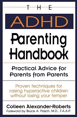 The ADHD Parenting Handbook: Practical Advice for Parents from Parents (Paperback)