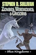 Blue Kingdoms: Zombies, Werewolves & Unicorns