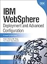 IBM Websphere: Deployment And Advanced Configuration