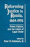 Reforming Justice in Russia, 1864-1994 (Pastoral Care) Reforming Justice in Russia, 1864-1994 (Pastoral Care)