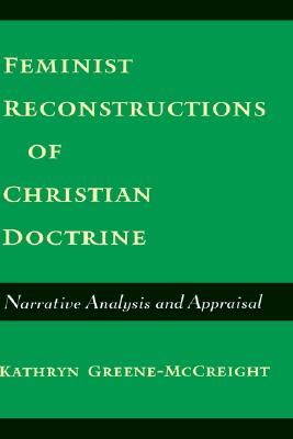 Feminist Reconstructions of Christian Doctrine: Narrative Analysis and Appraisal (Hardcover)