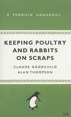 Keeping Poultry and Rabbits on Scraps (Paperback)