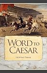 Word to Caesar by Geoffrey Trease
