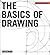 The Basics of Drawing (Drawing Academy Series)