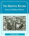 The Medieval Record: Sources of Medieval History