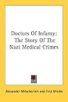 Doctors of Infamy: The Story of the Nazi Medical Crimes