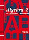 Saxon Algebra 2 by John H. Saxon Jr.