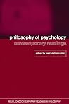 Philosophy of Psychology: Contemporary Readings (Routledge Contemporary Readings in Philosophy) Philosophy of Psychology: Contemporary Readings (Routledge Contemporary Readings in Philosophy)