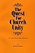 The Quest for Church Unity:...