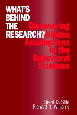 What′s Behind the Research?: Discovering Hidden Assumptions in the Behavioral Sciences (Paperback)
