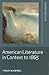 American Literature in Context to 1865