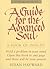 A GUIDE FOR THE ADVANCED SOUL: A Book of Insight