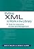 Putting XML to Work in the Library: Tools for Improving Access and Management