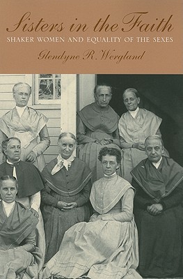 Sisters in the Faith: Shaker Women and Equality of the Sexes (Paperback)