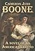Boone: A Novel of an Americ...