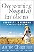 Overcoming Negative Emotions by Annie Chapman