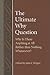 The Ultimate Why Question by John F. Wippel