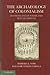The Archaeology of Colonialism by Barbara L. Voss