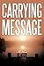 Carrying the Message by Associate Professor of Phil...