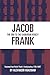 Jacob Frank: The End to the...