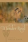 A Tender Reed
